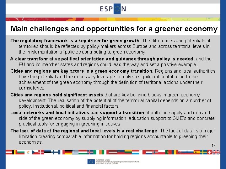 Main challenges and opportunities for a greener economy The regulatory framework is a key