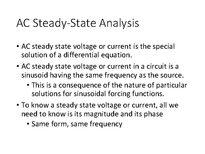 AC Steady-State Analysis • AC steady state voltage or current is the special solution