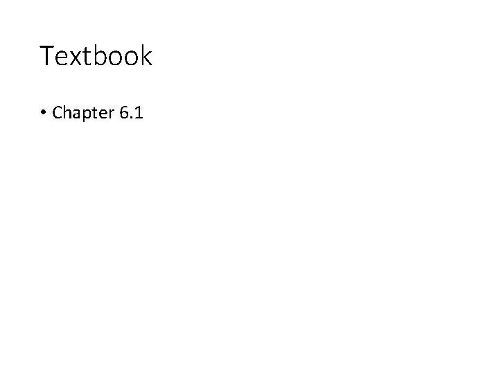 Textbook • Chapter 6. 1 