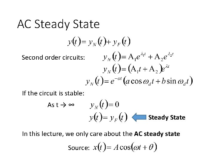 AC Steady State Second order circuits: If the circuit is stable: As t →