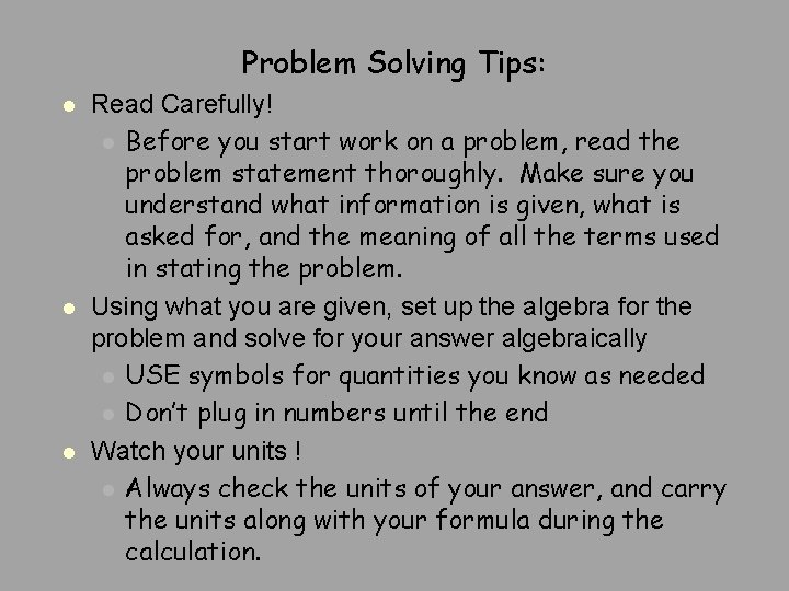 Problem Solving Tips: l l l Read Carefully! l Before you start work on