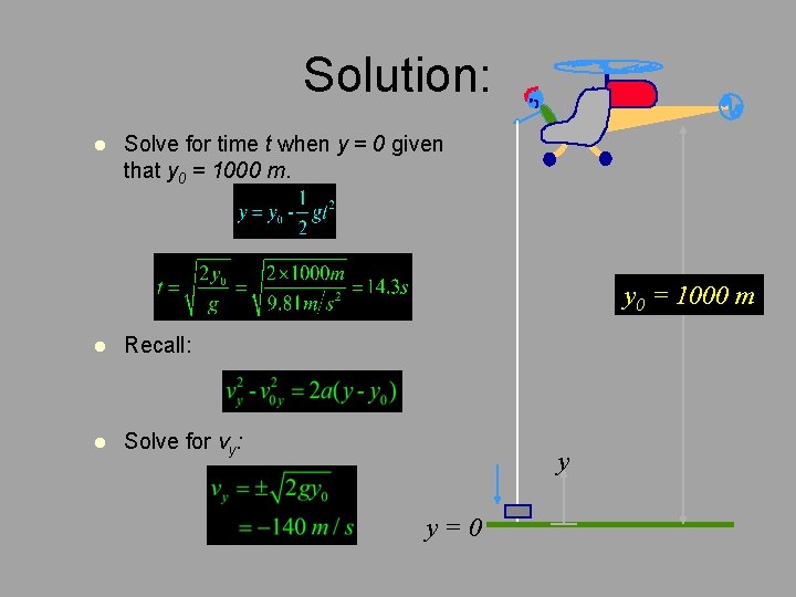 Solution: l Solve for time t when y = 0 given that y 0