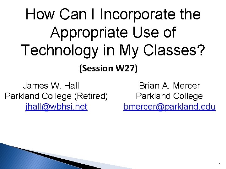 How Can I Incorporate the Appropriate Use of Technology in My Classes? (Session W
