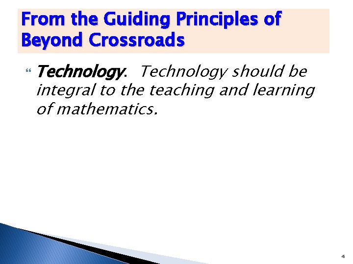 From the Guiding Principles of Beyond Crossroads Technology should be integral to the teaching