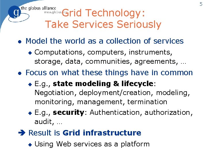 Grid Technology: Take Services Seriously l Model the world as a collection of services