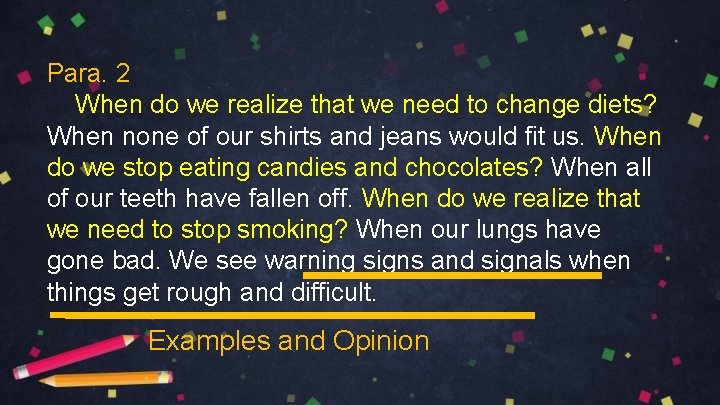 Para. 2 When do we realize that we need to change diets? When none