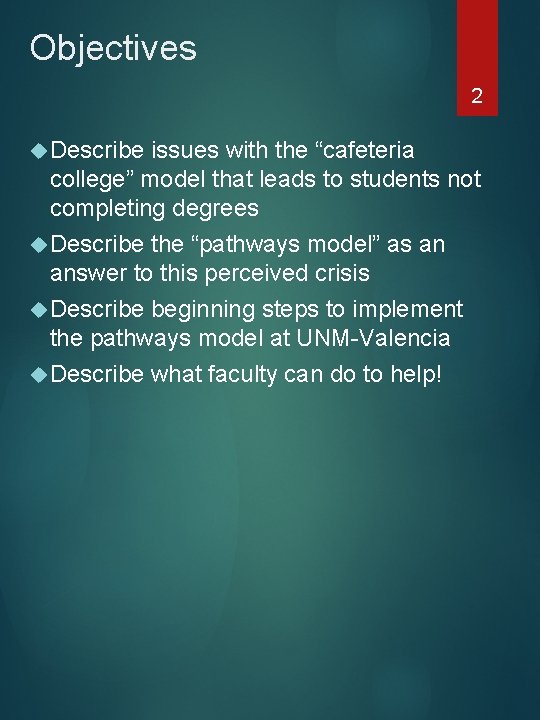 Objectives 2 Describe issues with the “cafeteria college” model that leads to students not