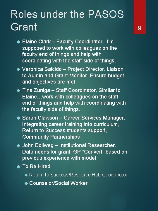 Roles under the PASOS Grant Elaine Clark – Faculty Coordinator. I’m supposed to work