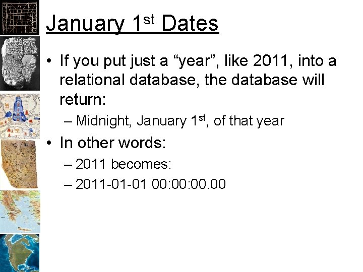 January 1 st Dates • If you put just a “year”, like 2011, into