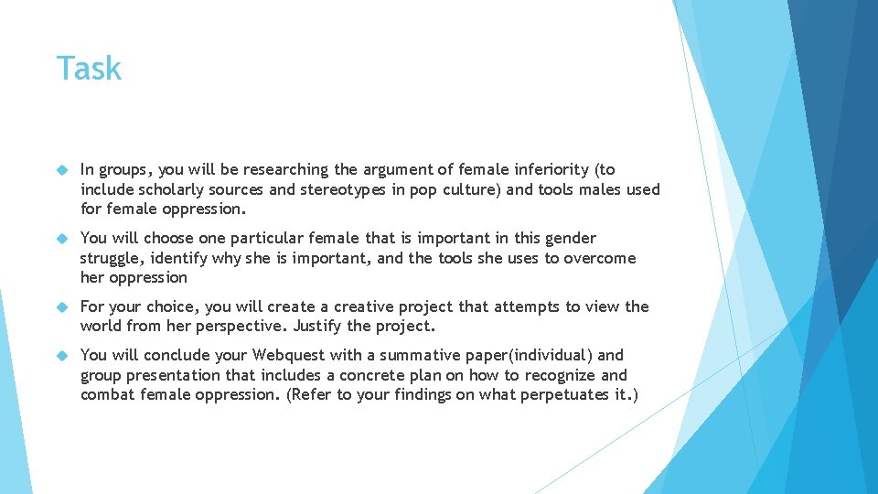 Task In groups, you will be researching the argument of female inferiority (to include