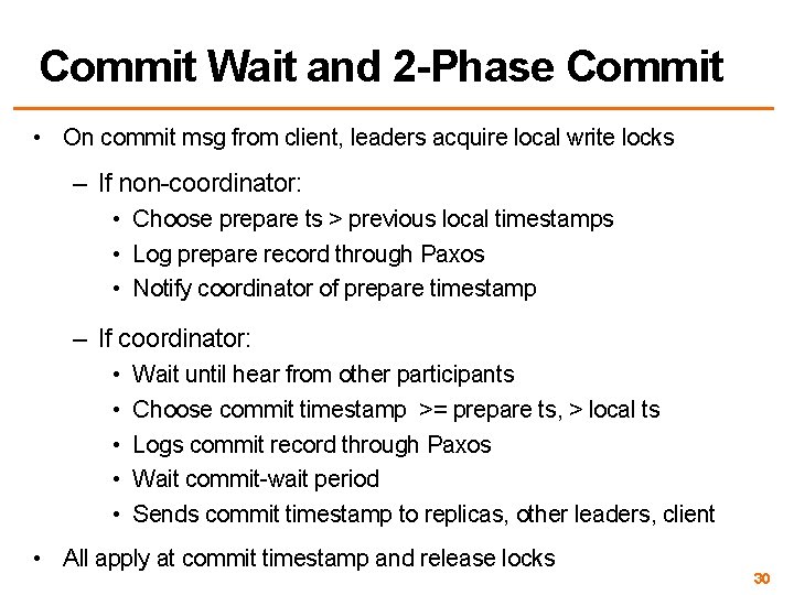 Commit Wait and 2 -Phase Commit • On commit msg from client, leaders acquire