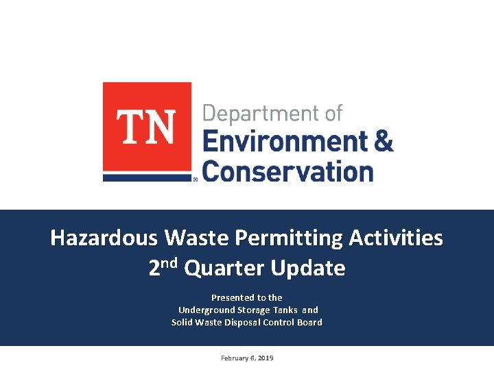 Hazardous Waste Permitting Activities 2 nd Quarter Update Presented to the Underground Storage Tanks