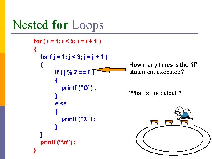 Nested for Loops for ( i = 1; i < 5; i = i