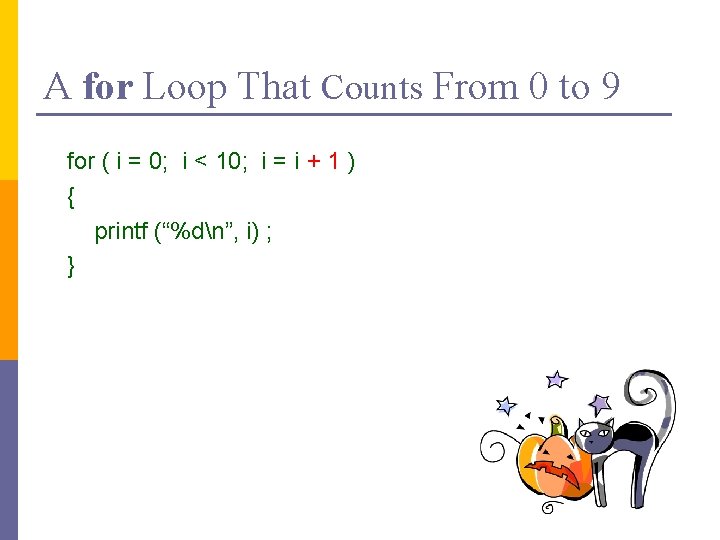 A for Loop That Counts From 0 to 9 for ( i = 0;