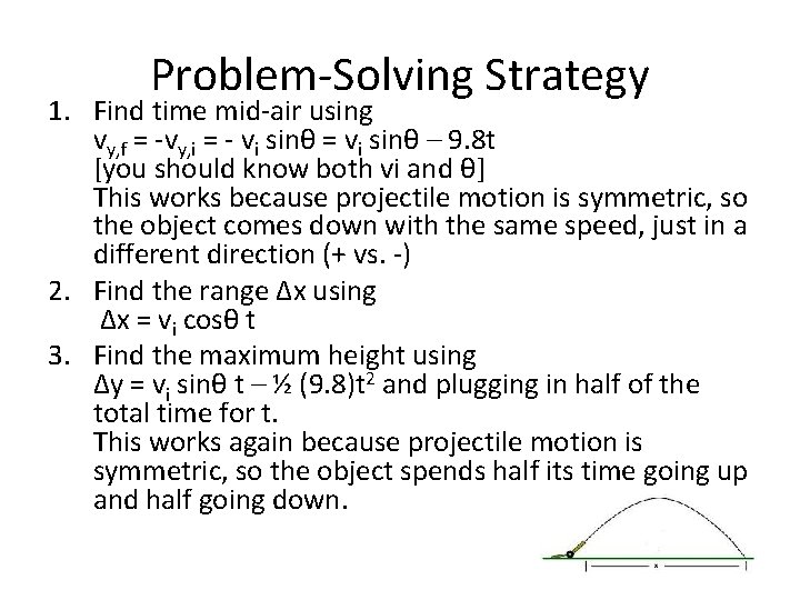 Problem-Solving Strategy 1. Find time mid-air using vy, f = -vy, i = -