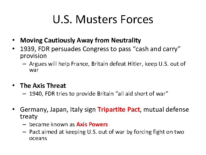 U. S. Musters Forces • Moving Cautiously Away from Neutrality • 1939, FDR persuades