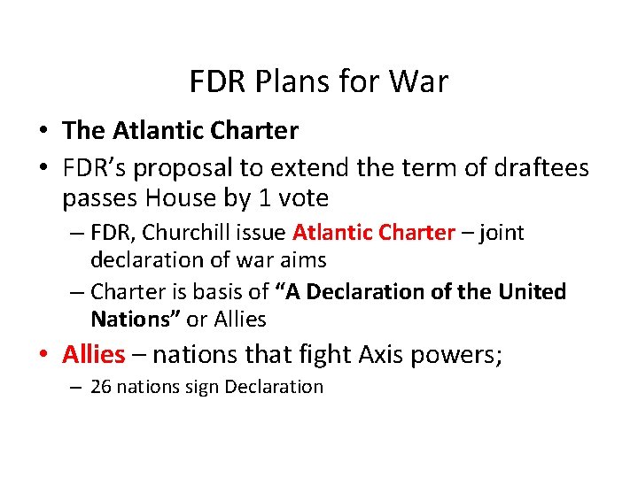 FDR Plans for War • The Atlantic Charter • FDR’s proposal to extend the