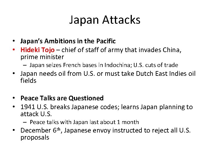 Japan Attacks • Japan’s Ambitions in the Pacific • Hideki Tojo – chief of