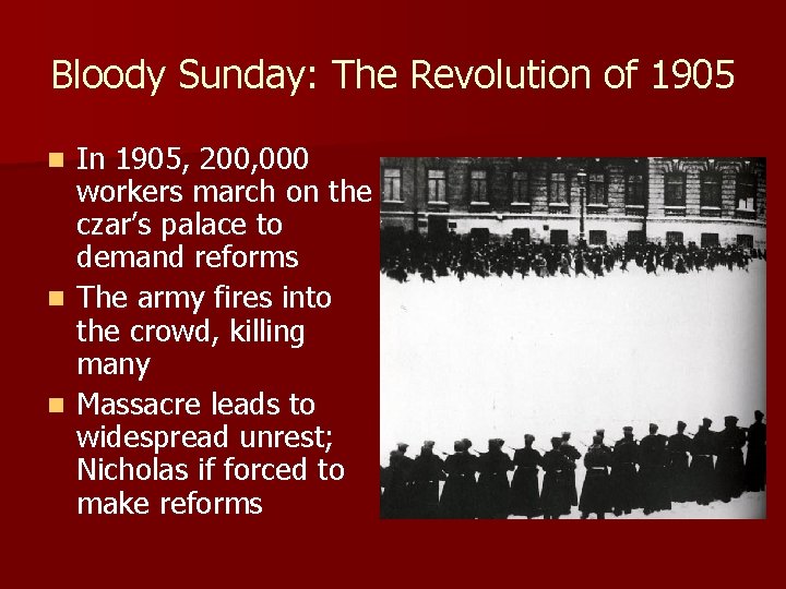 Bloody Sunday: The Revolution of 1905 In 1905, 200, 000 workers march on the
