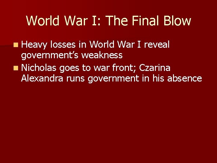 World War I: The Final Blow n Heavy losses in World War I reveal