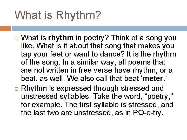 What is Rhythm? What is rhythm in poetry? Think of a song you like.