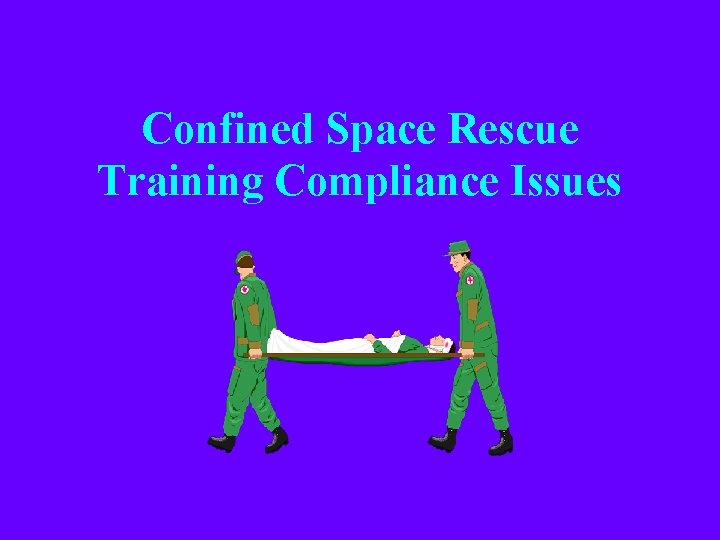 Confined Space Rescue Training Compliance Issues 