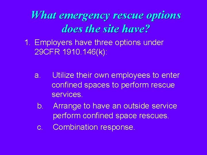 What emergency rescue options does the site have? 1. Employers have three options under