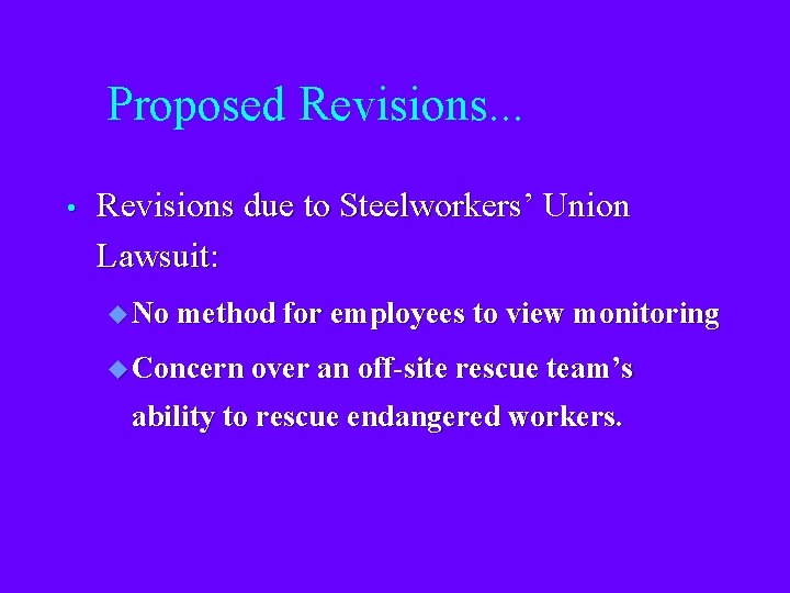 Proposed Revisions. . . • Revisions due to Steelworkers’ Union Lawsuit: u No method