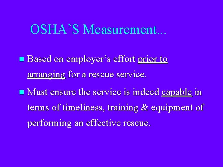 OSHA’S Measurement. . . n Based on employer’s effort prior to arranging for a
