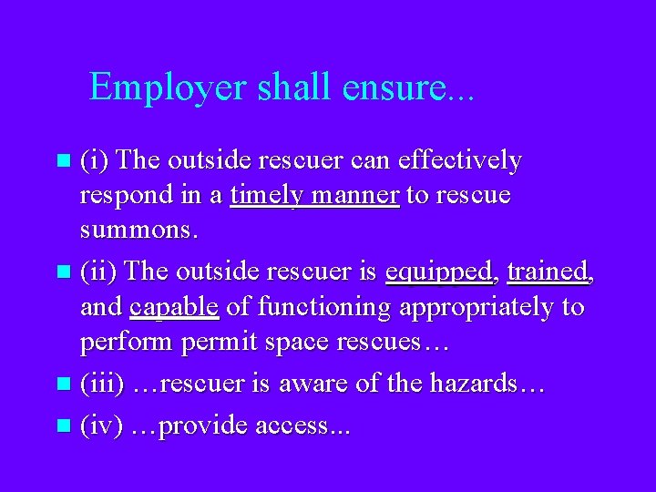 Employer shall ensure. . . (i) The outside rescuer can effectively respond in a