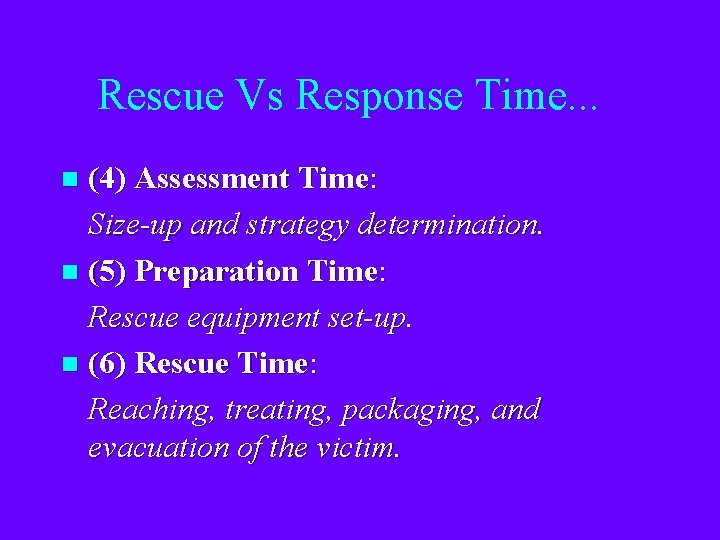 Rescue Vs Response Time. . . (4) Assessment Time: Size-up and strategy determination. n