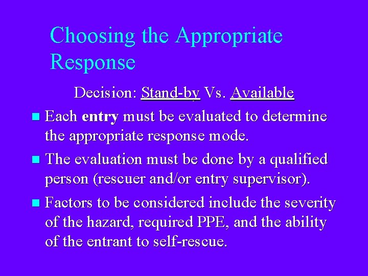 Choosing the Appropriate Response Decision: Stand-by Vs. Available n Each entry must be evaluated