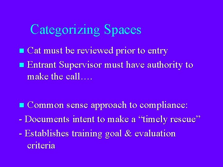 Categorizing Spaces Cat must be reviewed prior to entry n Entrant Supervisor must have