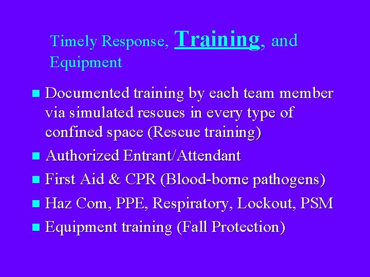 Timely Response, Equipment Training, and Documented training by each team member via simulated rescues