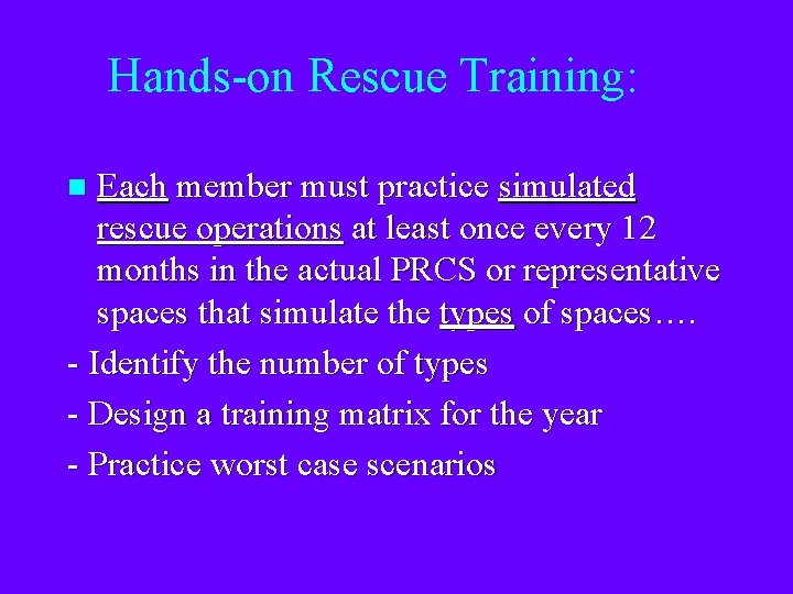 Hands-on Rescue Training: Each member must practice simulated rescue operations at least once every