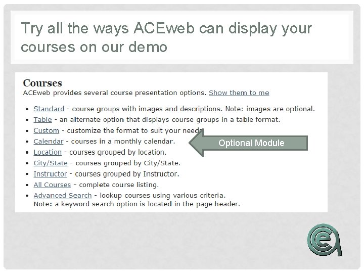 Try all the ways ACEweb can display your courses on our demo Optional Module