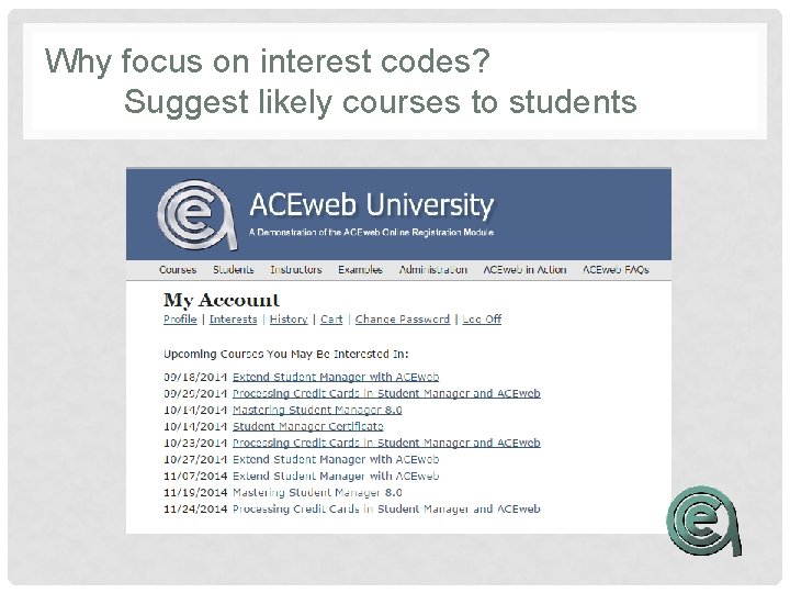 Why focus on interest codes? Suggest likely courses to students 