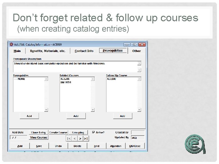 Don’t forget related & follow up courses (when creating catalog entries) 