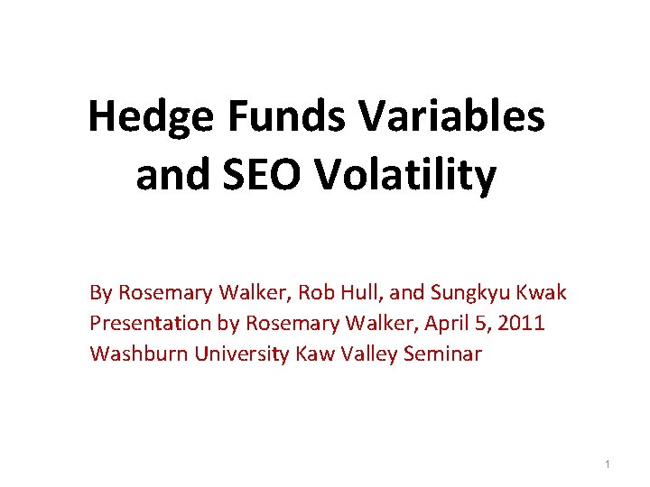 Hedge Funds Variables and SEO Volatility By Rosemary Walker, Rob Hull, and Sungkyu Kwak