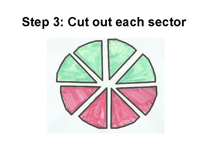 Step 3: Cut out each sector 