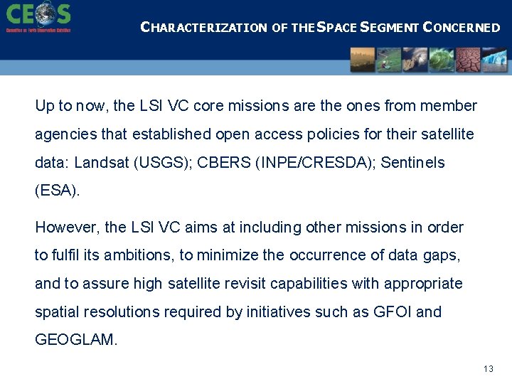 CHARACTERIZATION OF THE SPACE SEGMENT CONCERNED Up to now, the LSI VC core missions