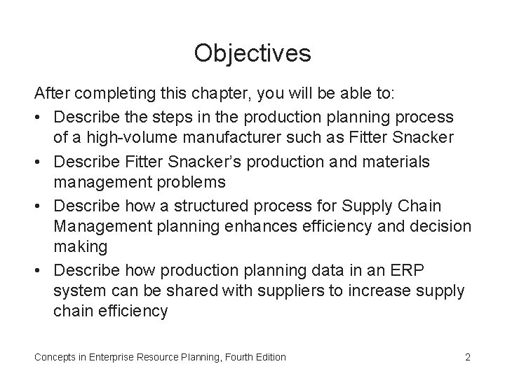 Objectives After completing this chapter, you will be able to: • Describe the steps