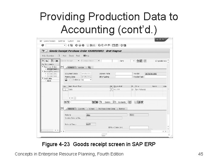 Providing Production Data to Accounting (cont’d. ) Figure 4 -23 Goods receipt screen in