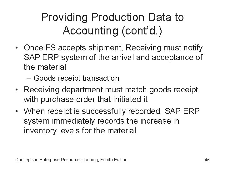 Providing Production Data to Accounting (cont’d. ) • Once FS accepts shipment, Receiving must