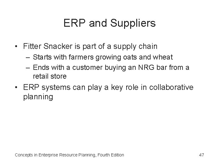 ERP and Suppliers • Fitter Snacker is part of a supply chain – Starts