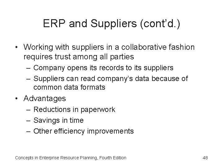 ERP and Suppliers (cont’d. ) • Working with suppliers in a collaborative fashion requires