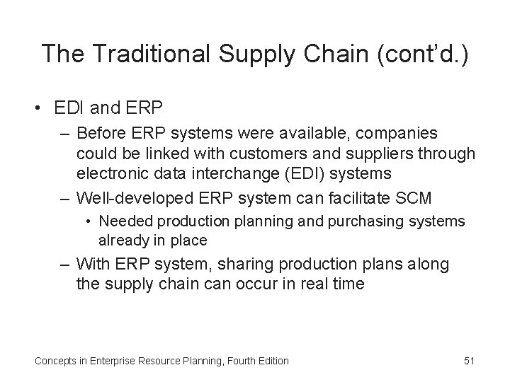 The Traditional Supply Chain (cont’d. ) • EDI and ERP – Before ERP systems