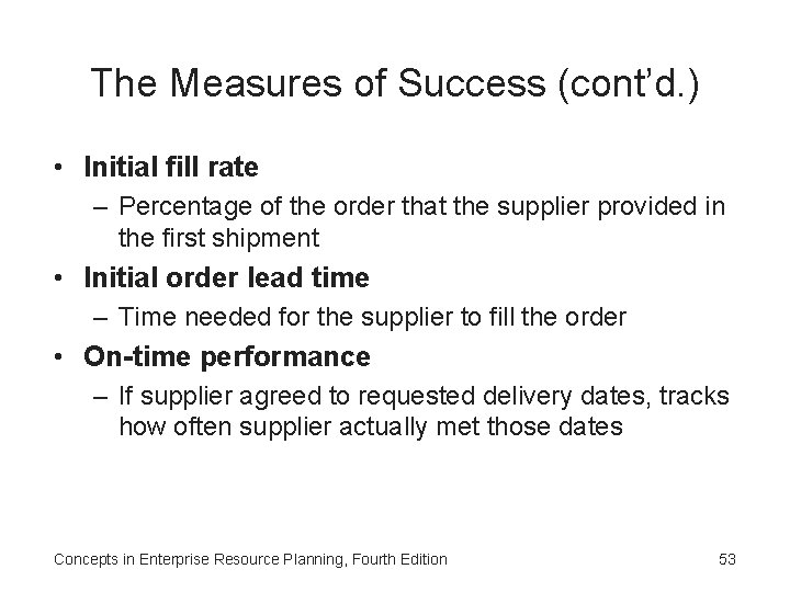 The Measures of Success (cont’d. ) • Initial fill rate – Percentage of the