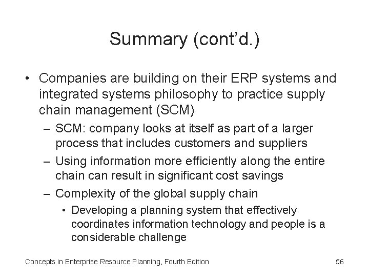 Summary (cont’d. ) • Companies are building on their ERP systems and integrated systems