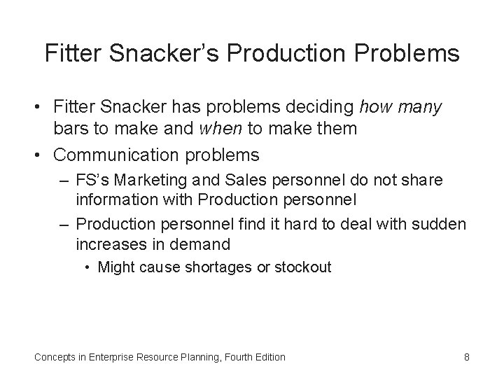 Fitter Snacker’s Production Problems • Fitter Snacker has problems deciding how many bars to